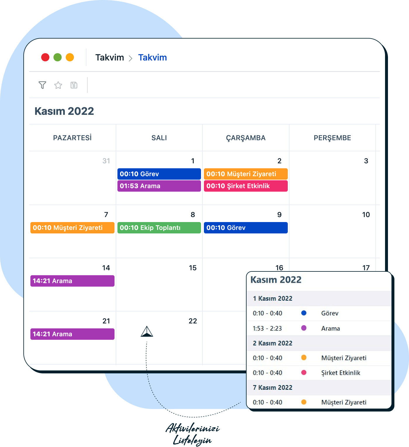 Takviminize bağlı kalarak zamanınızı doğru yönetin.