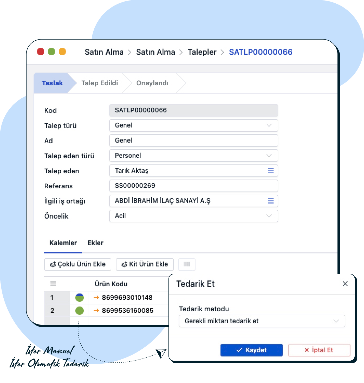 Tedarik taleplerini zaman ve maliyet tabanlı yönetin.