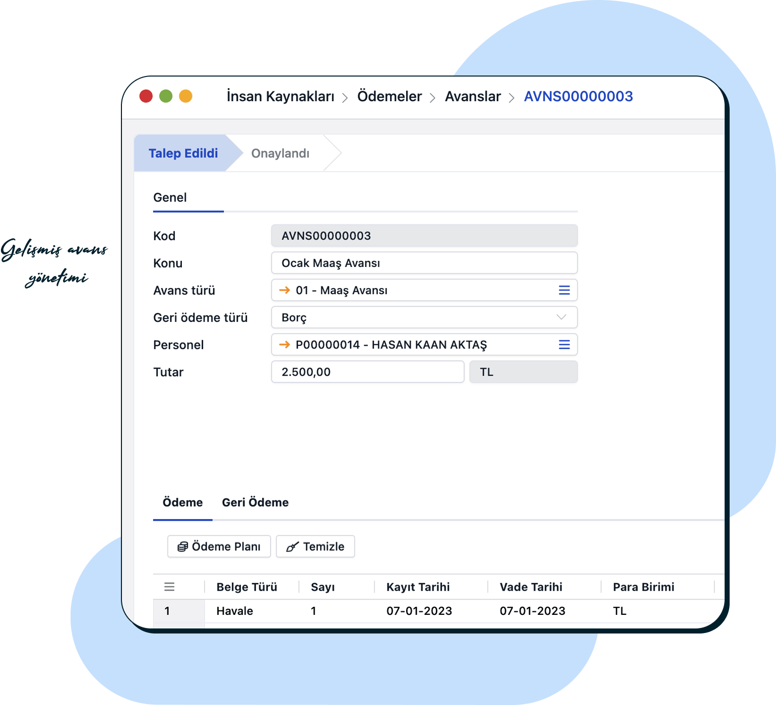 Avans taleplerini karşılayın ve takip edin.