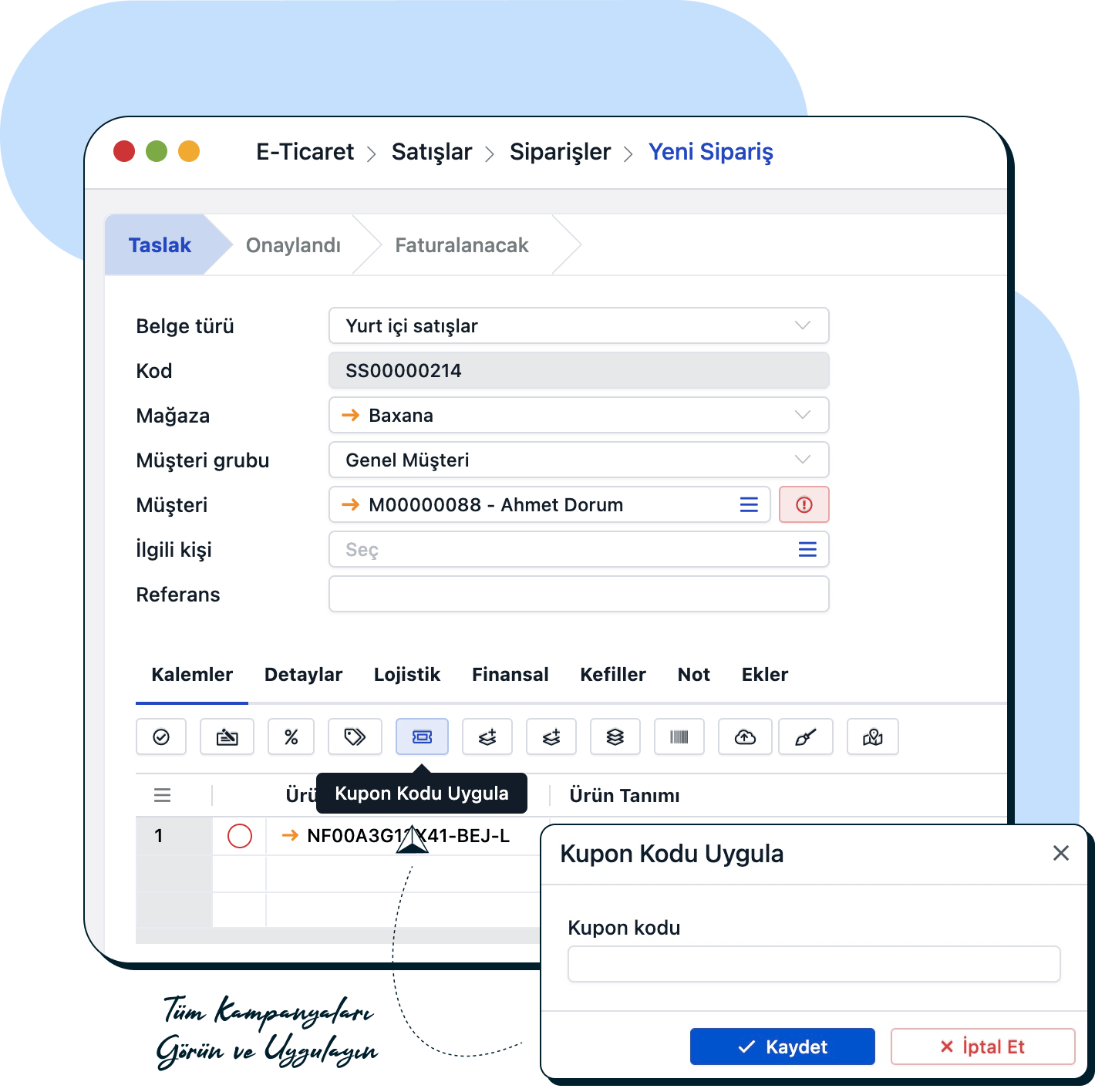 Hazırlanan kampanyaları otomatik olarak uygulayın.